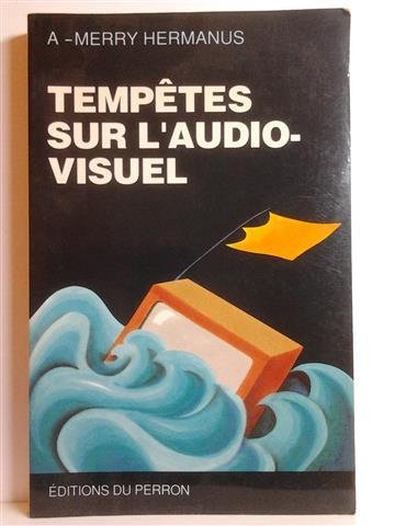 HERMANUS A.-M. - Tempêtes sur l'audiovisuel