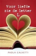 Paola Calvetti - Voor liefde zie de letter L - Auteur: Paola Calvetti & Calvetti Paola