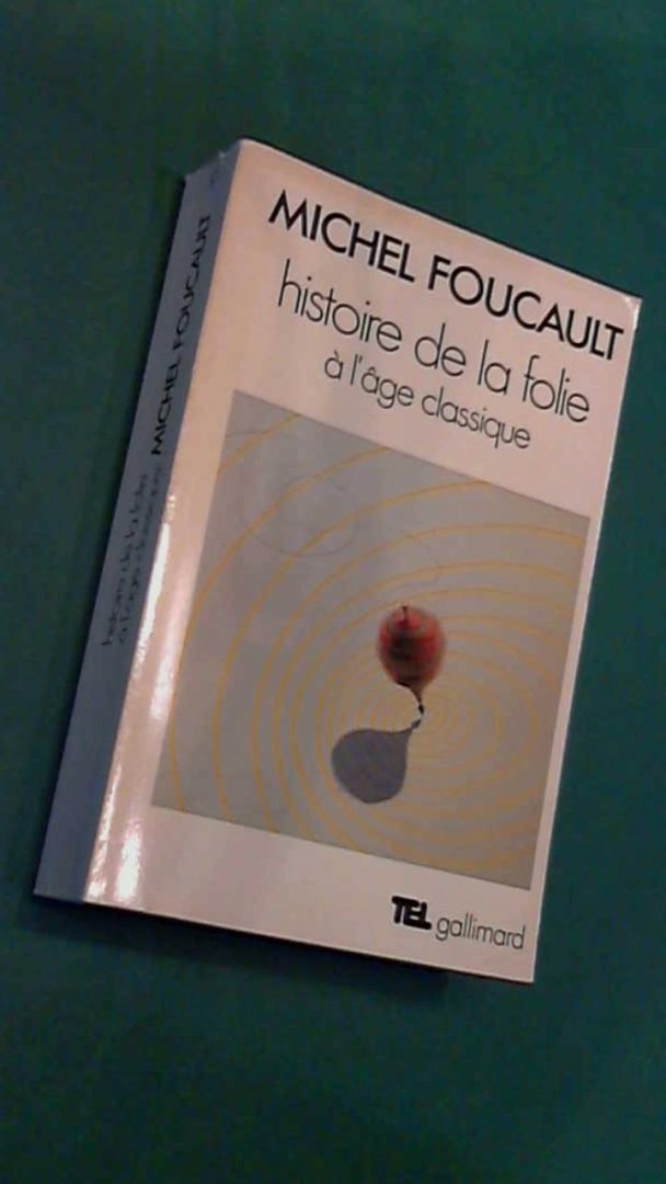 Foucault, Michel - Histoire de la folie a l'age classique