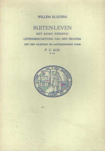 Sluiters, Willem - Buiten-Leven met Johan Wessings. Levensbeschryving van den dichter. Met een inleiding en aantekeningen door F.C. Kok