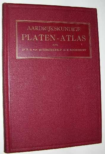 Moerkerken Jr., P.H. van;Noordhoff, R. - Platen-atlas ten gebruike bij het onderwijs in de aardrijkskunde aan gymnasia, Hoogere Burgerscholen, kweek- en normaalscholen.