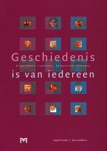 Jacobs, Ingrid / Ribbens, Kees - Geschiedenis van iedereen. Uitgevonden tradities, hergebruikt verleden.