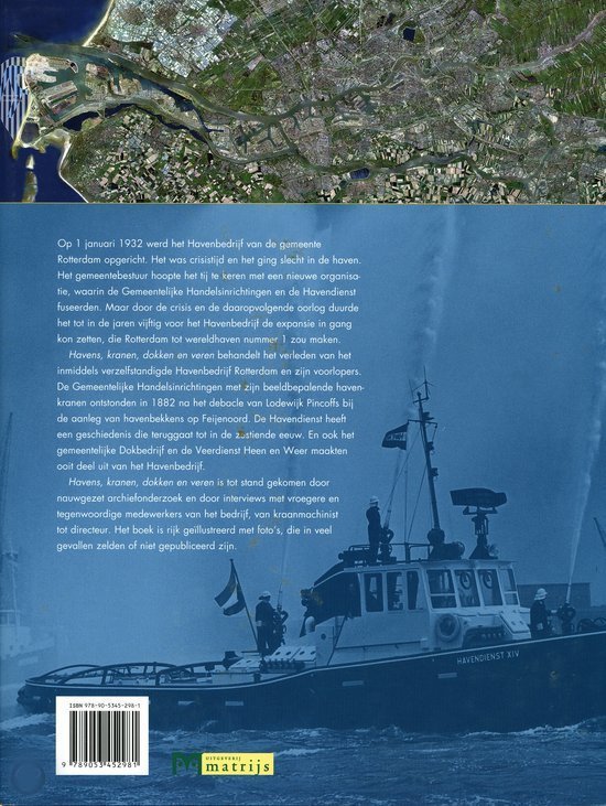 Brolsma, Dr. Ir. J.U. - Havens, kranen, dokken en veren. De Gemeentelijke Handelsinrichtingen en het Havenbedrijf der gemeente Rotterdam, 1882-2006