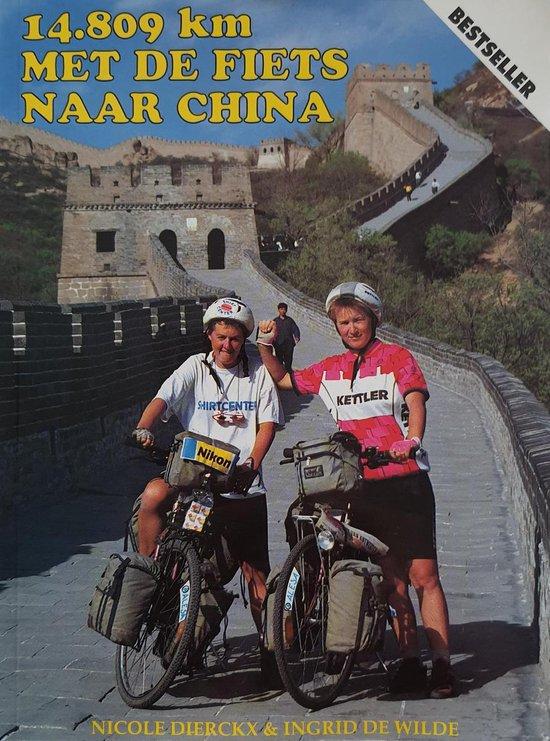 Dierckx, Nicole & Wilde, Ingrid de - 14.809 km met de fiets naar China