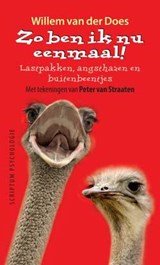 Zo ben ik nu eenmaal - lastpakken, angsthazen en buitenbeentjes