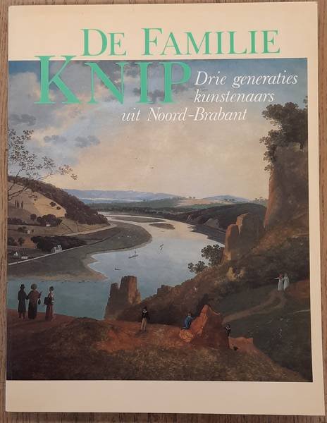 KUYVENHOVEN, FRANSJE & PEETERS, RONALD (SAMENST. ) - De familie Knip. Drie generaties kunstenaars uit Noord-Brabant.