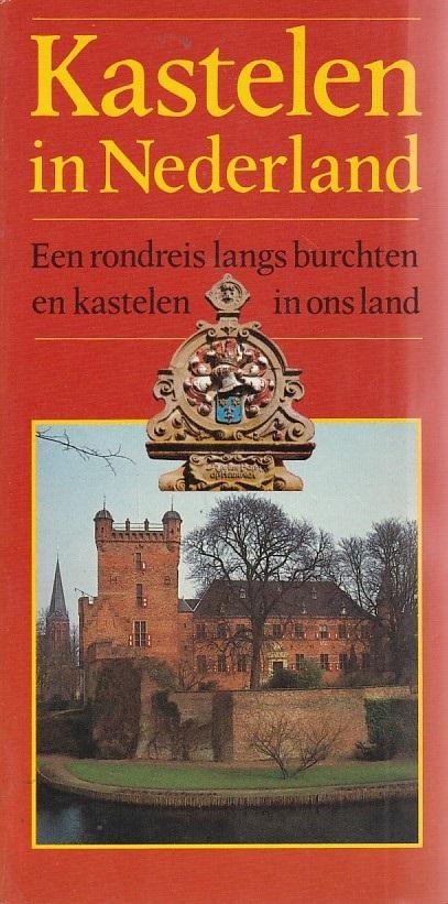 A.I.J.M. Schellart - Kastelen in nederland - Een rondreis langs burchten en kastelen in ons land