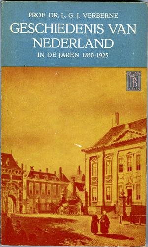 Verberne, L. G. J. - Geschiedenis van Nederland. 1850-1925 Deel 1