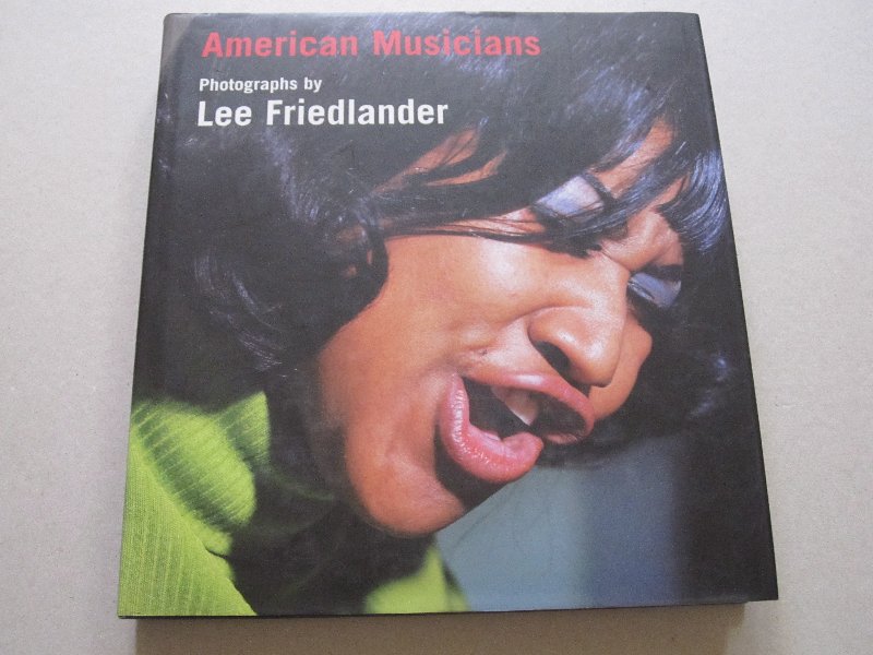 Lee Friedlander - American Musicians