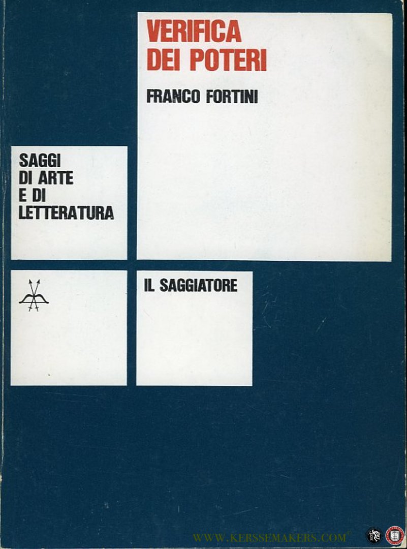 FORTINI, Franco - Verifica dei poteri. Scritti di critica e di istituzioni letterarie. Nuova edizione accresciuta