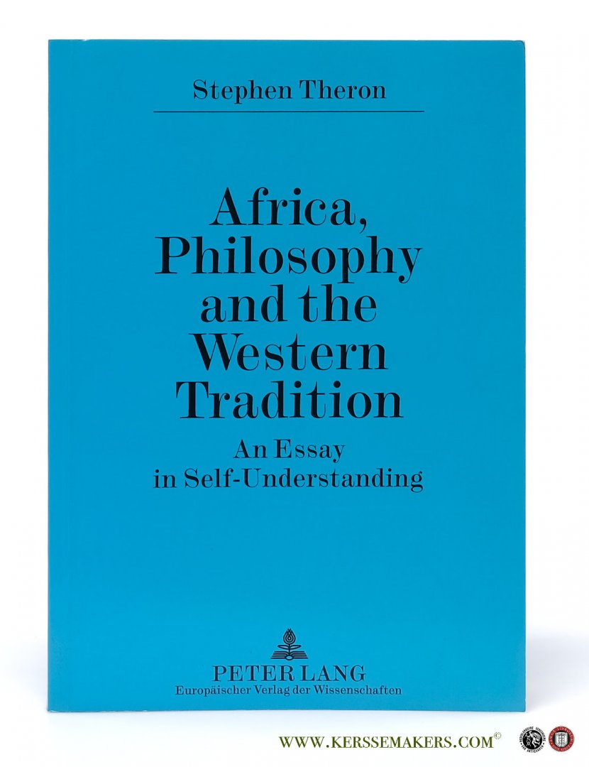 Theron, Stephen. - Africa, Philosophy and the Western Tradition. An Essay in Self-Understanding.