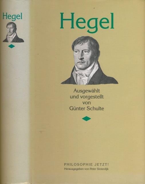 Hegel - Hegel: Ausgewählt und vorgestellt von Günter Schulte