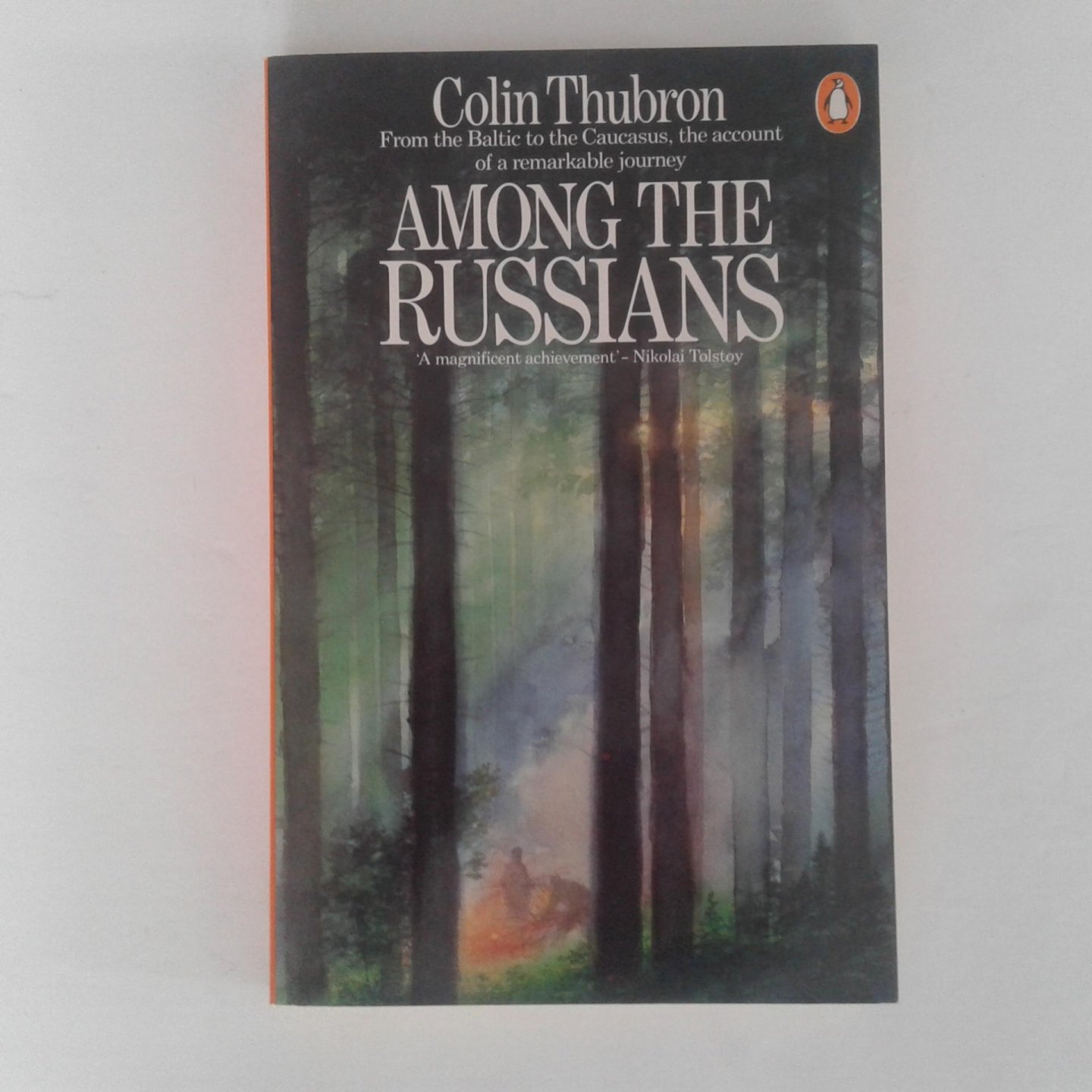 Thubron, Colin - Among the Russians ; From the Baltic to the Caucasus, the account of a remarkable journey