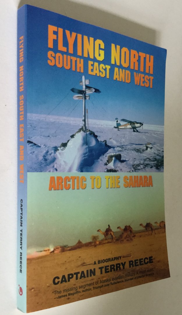 Captain Terry Reece - Flying North South East and West - Arctic to the Sahara