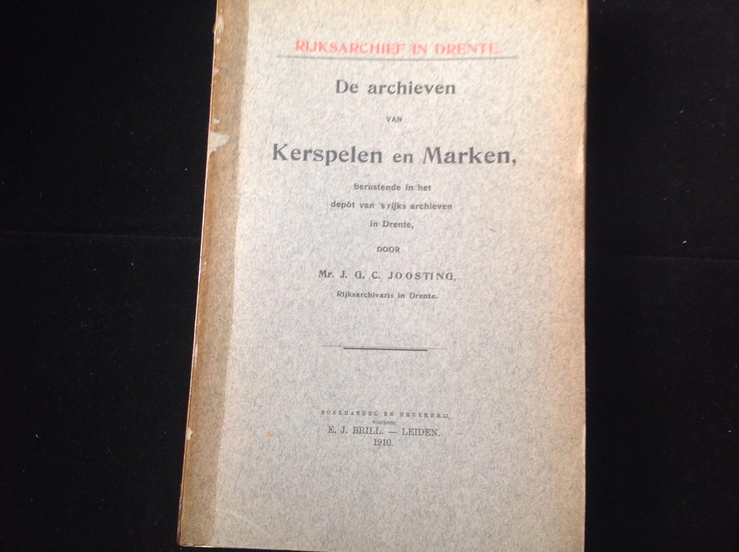 Joosting, J.G.C. - De archieven van Kerspelen en Marken berustende in het depot van 'rijks archieven in Drente