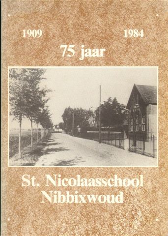 Bos, P. en J. Hoffer - St. Nicolaasschool Nibbixwoud, 1909 - 1984  75 jaar, 96 pag. softcover