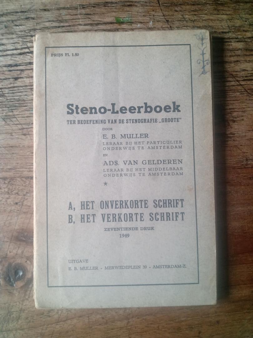 Muller, E.B. - Gelderen Ads. van - STENO-LEERBOEK Ter beoefening van de stenografie 'Groote"