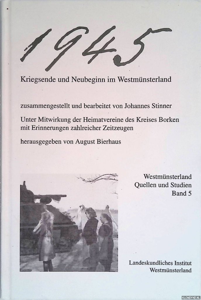 Stinner, Johannes - 1945. Kriegsende und Neubeginn im Westmünsterland