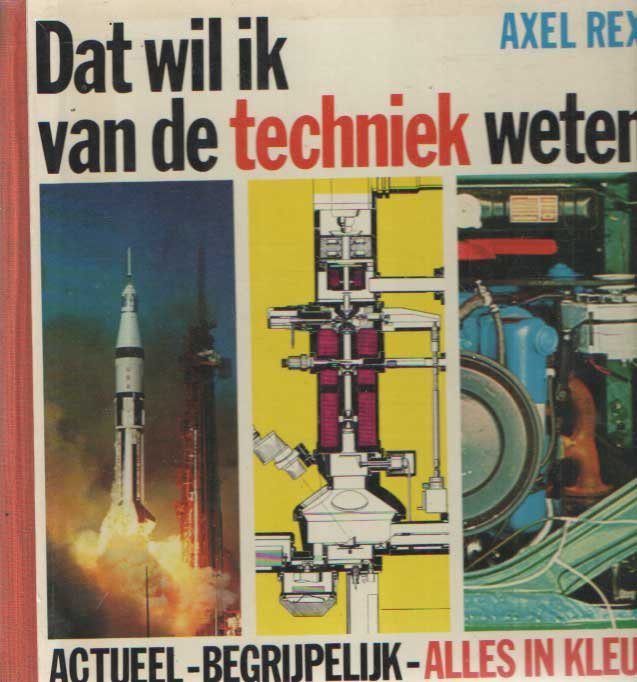 Rex, Axel - Dat wil ik van de techniek weten