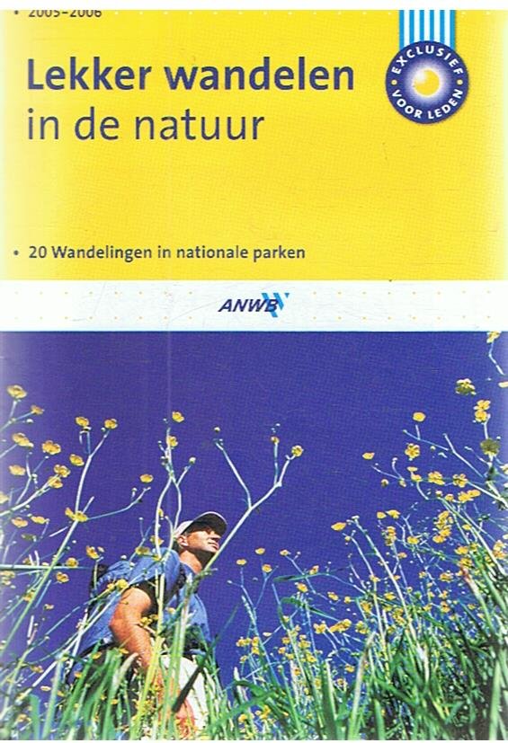 Redactie - Lekker wandelen in de natuur - 20 wandelingen in nationale parken 2005-2006