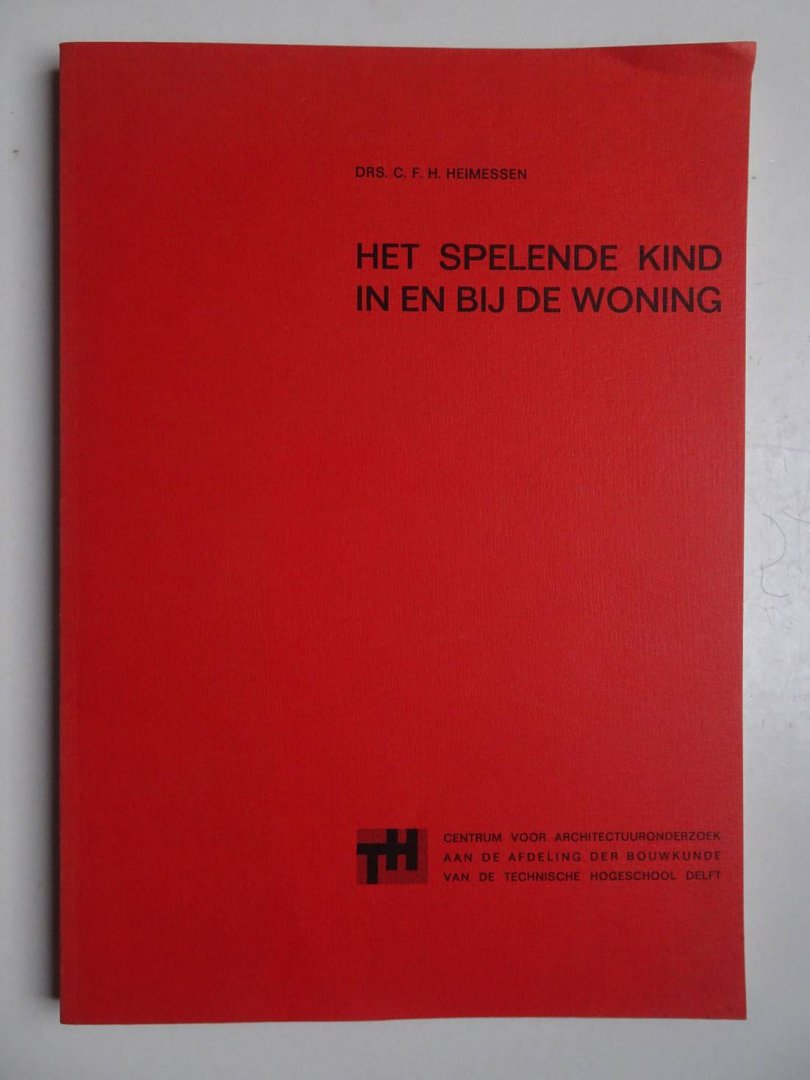 Heimessen, C.F.H.. - Het spelende kind in en bij de woning.