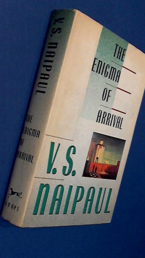 Naipaul, V. S. - The enigma of arrival