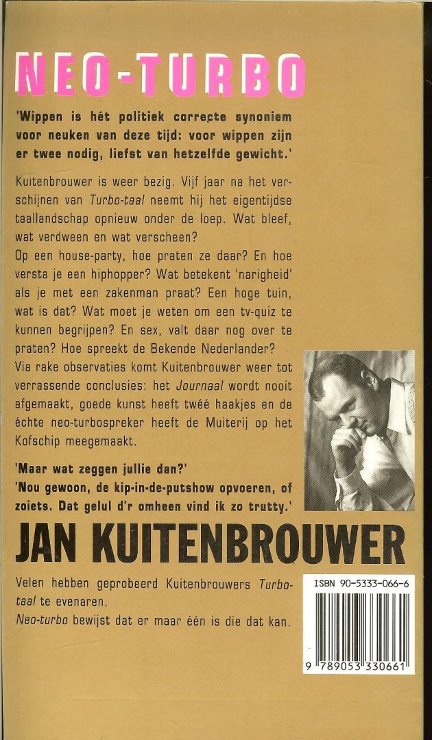 Kuitenbrouwer, Jan . Foto achterplaat Ronald Hoeben  Omslagontwerp Mevis en Van Deursen - Neo-turbo   Van yuppie-speak tot crypto-mumble