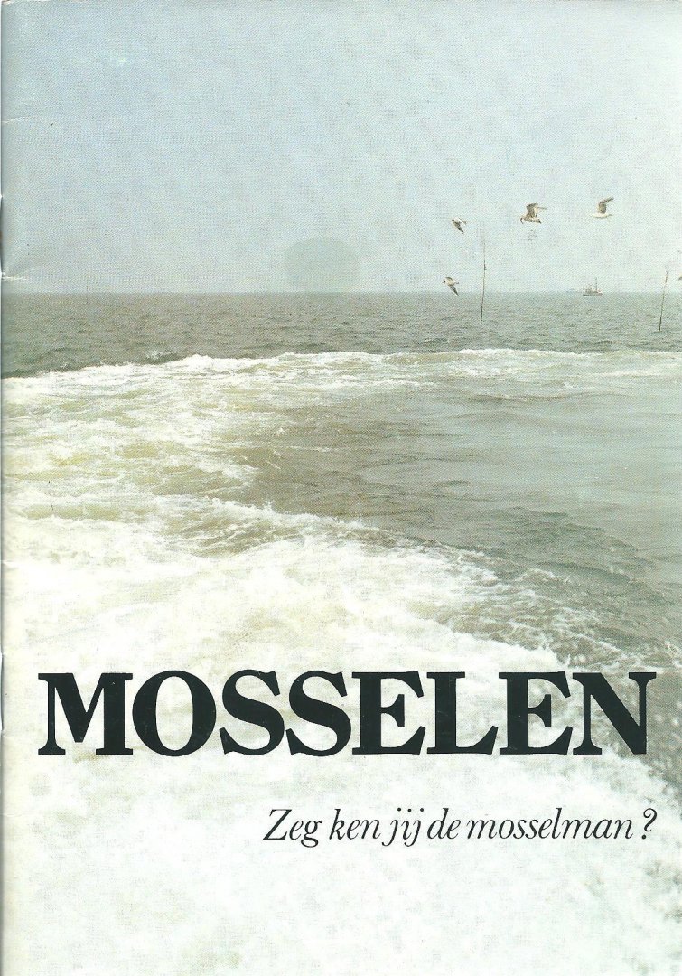 Productschap voor Vis en Visproducten - Mosselen : Zeg ken jij de mosselman?