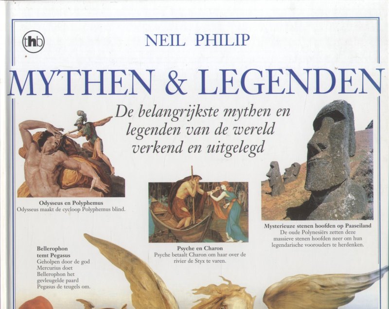 Philip, Neil - Mythen & Legenden (De belangrijkste mythen en legenden van de wereld verkend en uitgelegd)