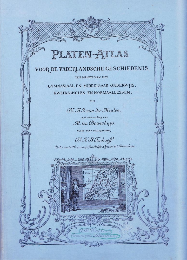 vd Meulen A.J.   ten Bouwhuys M. - Platen-Atlas voor de Vaderlandsche Geschiedenis