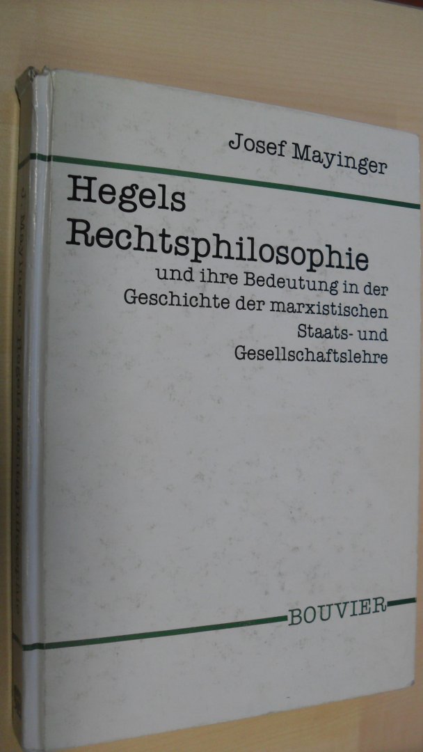 Mayinger Josef - Hegels Rechtsphilosophie