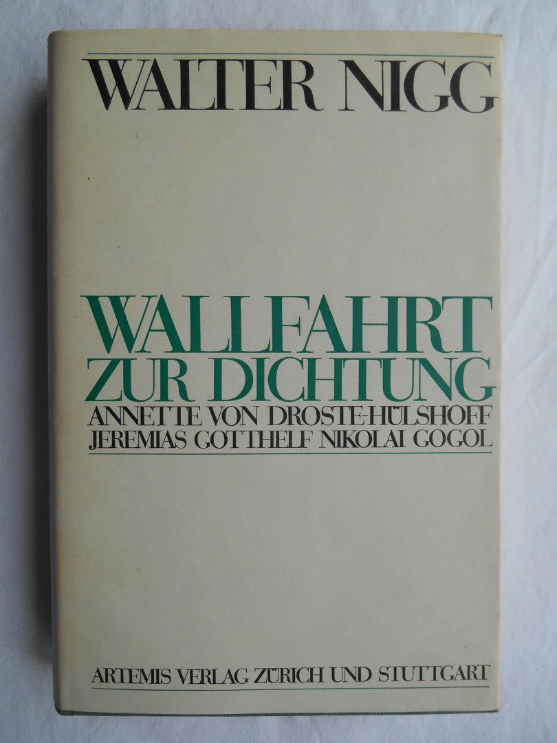 Nigg, Walter - Wallfahrt zur Dichtung