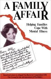 Group for the Advancement of Psychiatry. Committee on Psychiatry and the Community; - A family affair : helping families cope with mental illness : a guide for the professions.