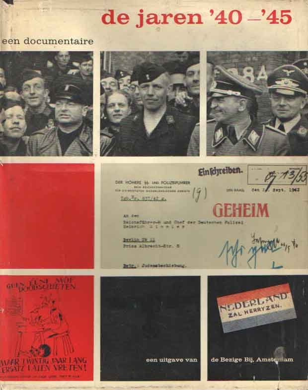 Vries, Leonard de; A.H. Paape & Han de Vries - De jaren '40 - '45, een documentaire over bezet Nederland, samengesteld uit de collectie van het Rijksinstituut voor Oorlogsdocumentatie