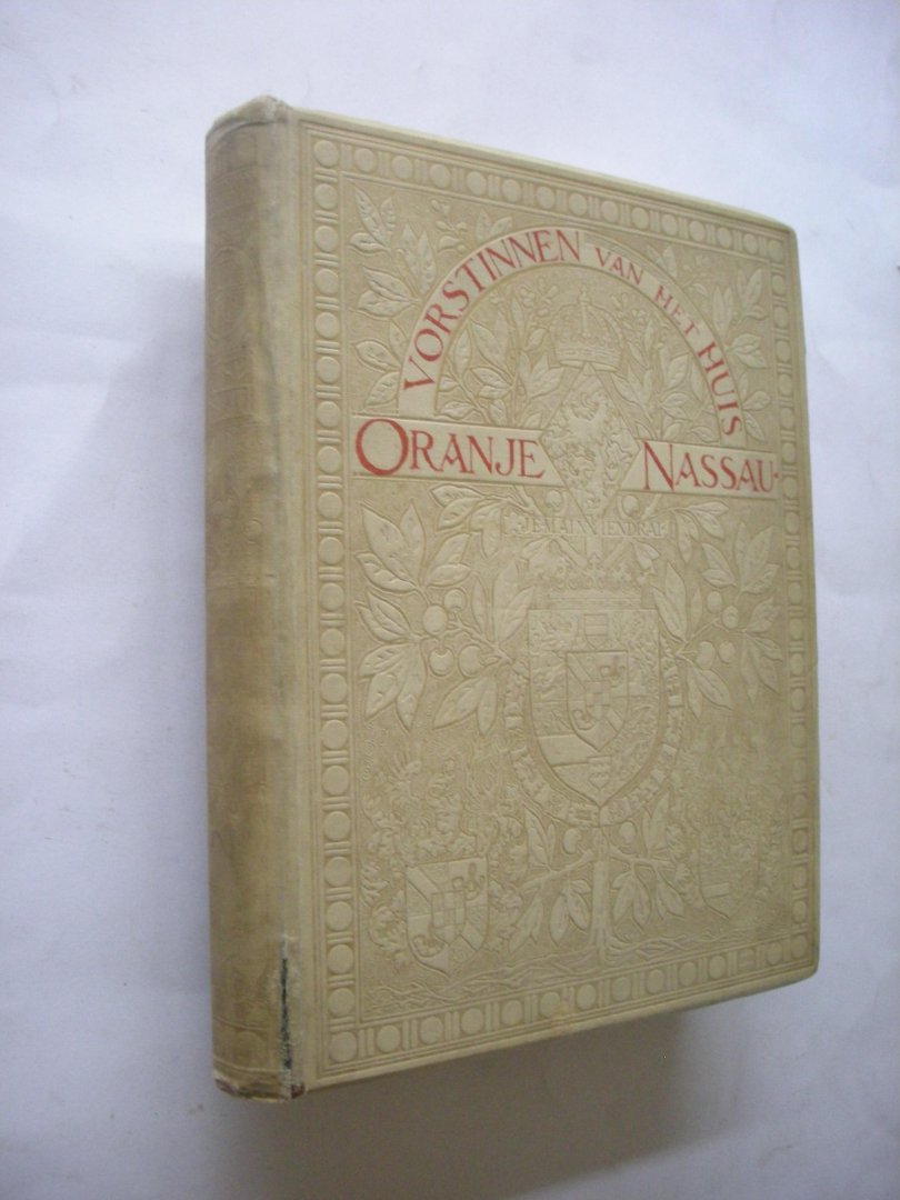 Naber, Johanna W.A. en Neve, L.de (Louise B.B.) / Laars, T.van der, tekstversiering - De vorstinnen van het Huis van Oranje-Nassau