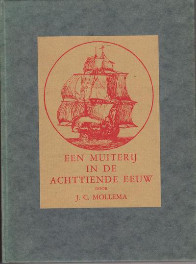 Mollema, J.C. - Een  muiterij in de Achttiende eeuw [ het afloopen van het Oost-Indische Compagnie schip Nijenborg in 1763]