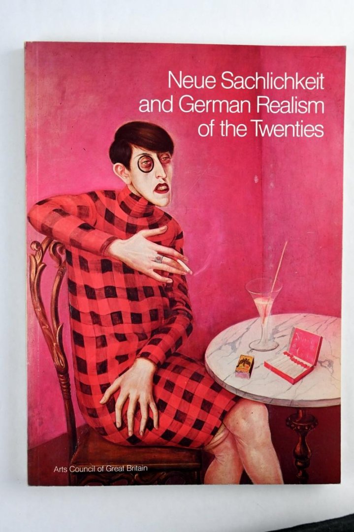 Schmied, Wieland - Neue Sachlichkeit and German Realism of the Twenties. Hayward Gallery, London, 11 November 1978 - 14 January 1979 (3 foto's)