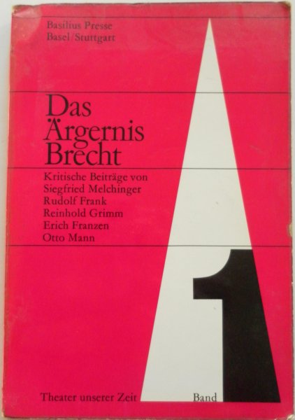 Melchinger Siegfried, Frank Rudolf, Grimm Reinhold, Franzen Erich, Mann Otto - Das Ärgenis Brecht Theater unserer Zeit Band 1
