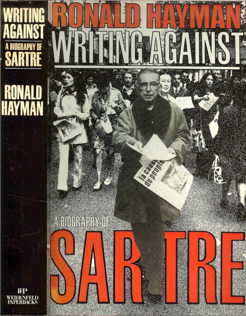 Ronald Hayman .. met 23 foto's zwart - wit - Writing against. A biography of Sartre.