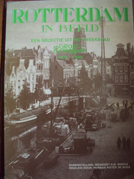 Marijs, Meindert H.M - Rotterdam in beeld Een selectie uit het weekblad Groot-Rotterdam 1923-1940