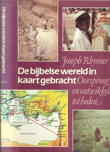 Rhymer, Joseph .. Vertaling Mr H.A.M. van der Heyden  fotografie van Ian Howes - De Bijbelse wereld in kaart gebracht. Oorsprong en ontwikkeling tot heden.