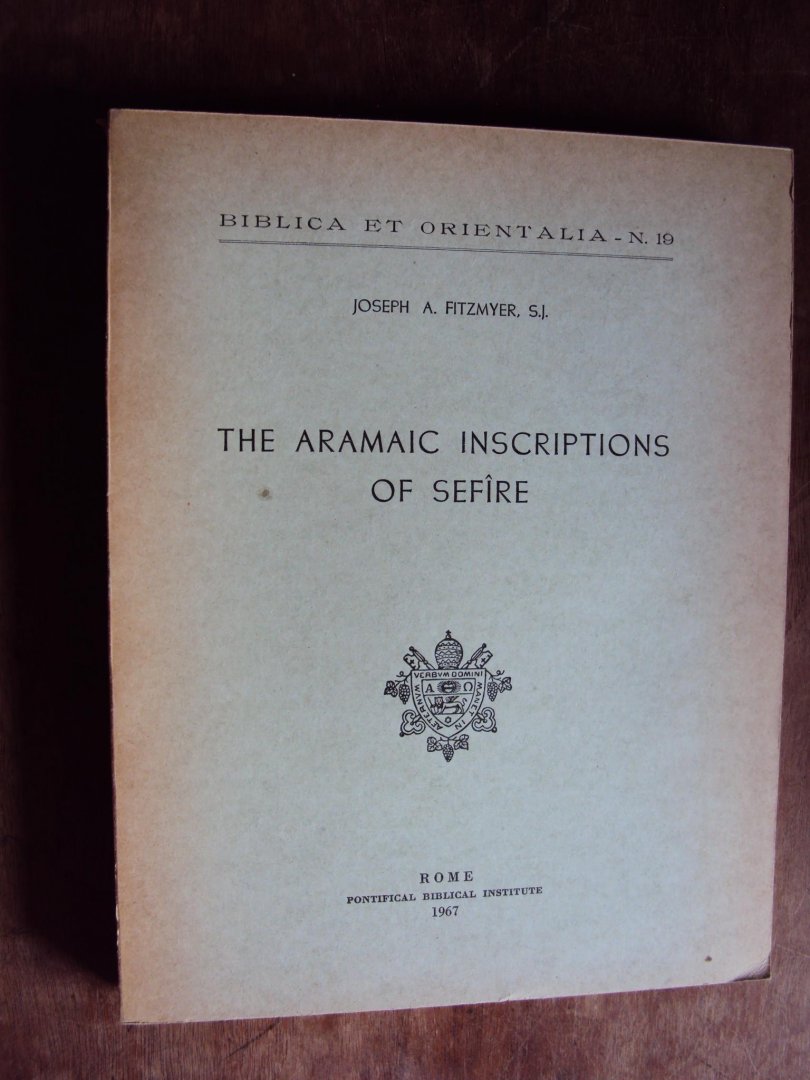 Fitzmyer, Joseph A. - The Aramaic Inscriptions of Sefîre