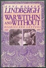 Lindbergh, Anne Morrow - WAR WITHIN AND WITHOUT - Diaries and Letters 1939-1944