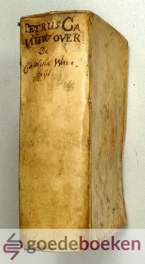 Cabeljau, Petrus - De oude catholycke waerheyt der Gereformeerde Kercke --- Gestelt tegen het nieuw geloof des paus-doms. Ofte, Antwoordt op de verdediginge der redenen, die L. C. B. heeft uytgegeven, tot justificatie sijner afvvijckinge van de vvare kercke tot ...