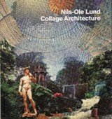 Nils Ole Lund Collage Architecture