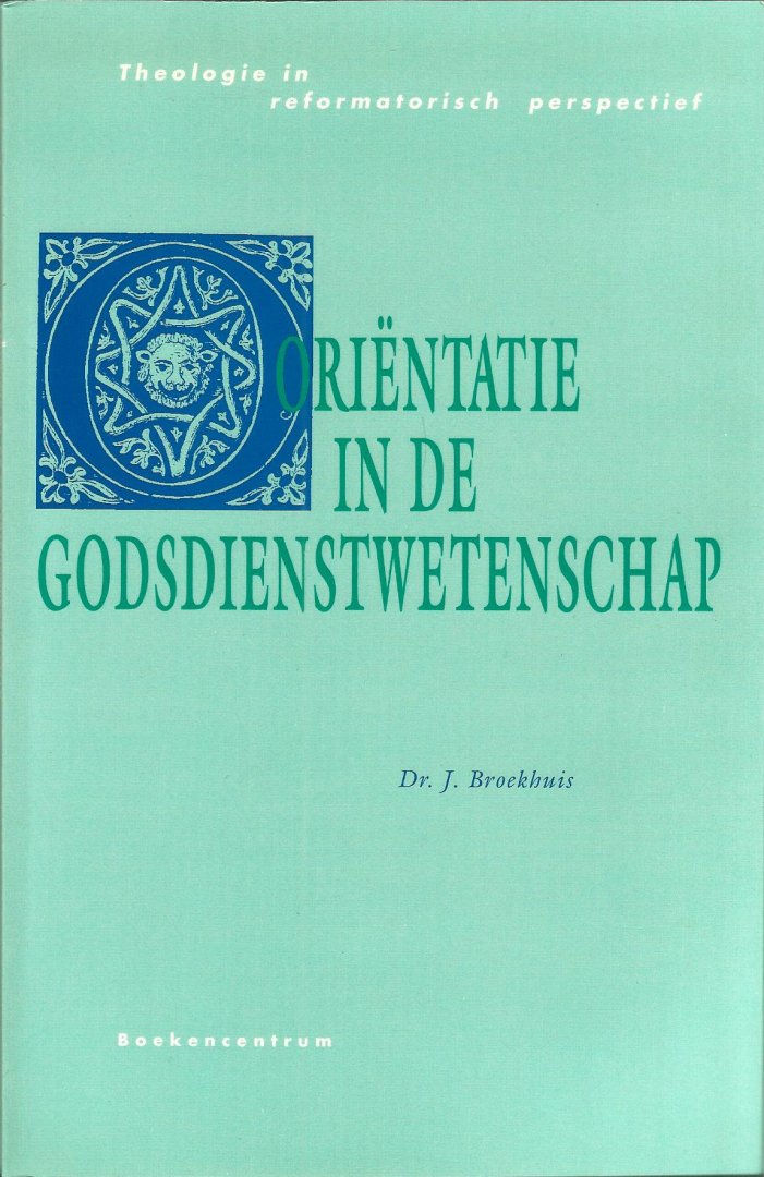 Broekhuis, J. - Orientatie in de godsdienstwetenschap / druk 1