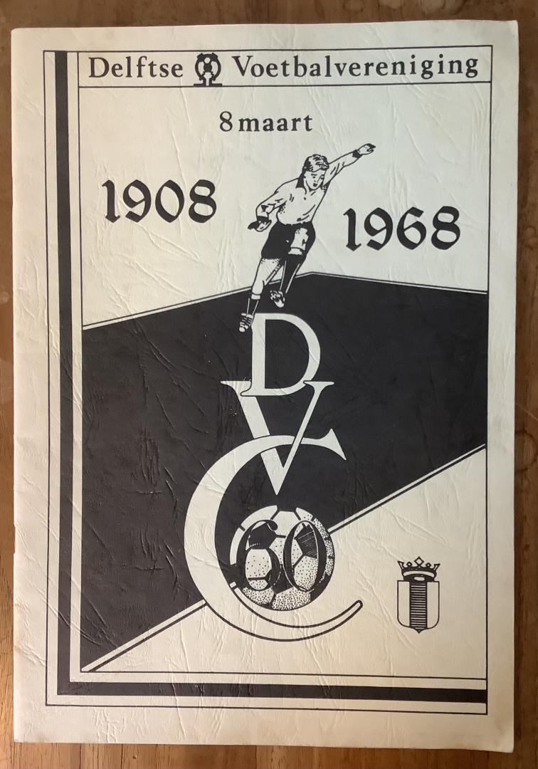 Delftse voetbalvereniging D.V.C - Delftse voetbalvereniging D.V.C 1908-1968
