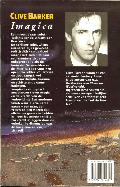Barker Clive .. Omslagontwerp .. Vertaling : Rein van Essen & Tom van Son en Jan Smit - Imagica .. Een huiveringwekkende zoektocht naar de mythische kern van het universum een fabelachtig epos van de nieuwe tijd
