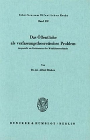 Rinken, Alfred. - Das Öffentliche als verfassungstheoretisches Problem : dargestellt am Rechtsstatus der Wohlfahrtsverbände.