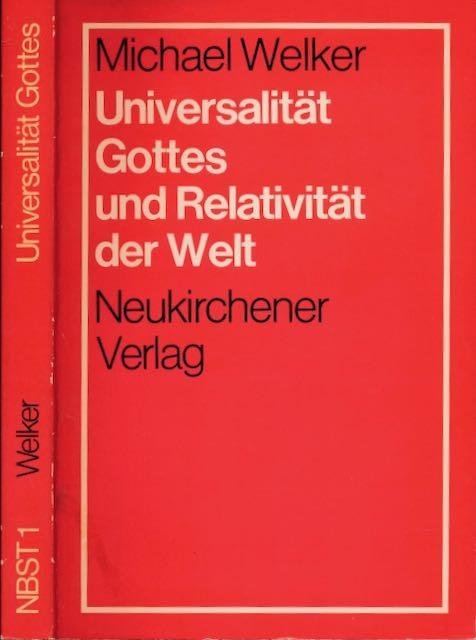 Welker, Michael. - Universalität Gottes und Relativität der Welt: Theologische Kosmologie im Dialog mit dem amerikanischen Prozess nach Whitehead.
